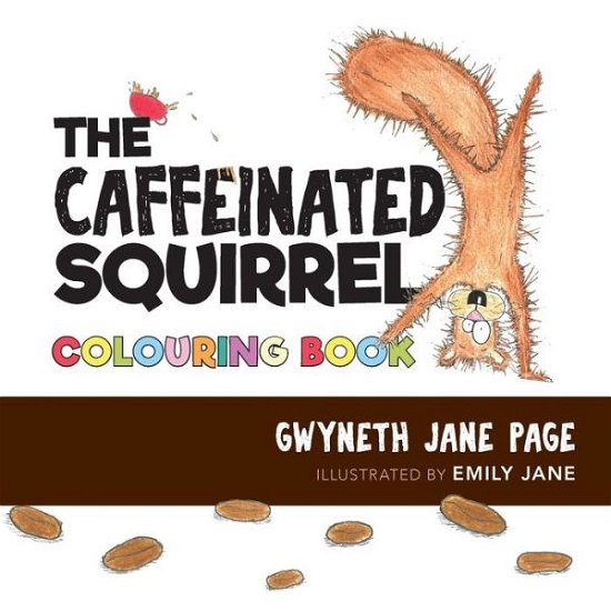 Cover for Gwyneth Jane Page · The Caffeinated Squirrel - Colouring Book (Pocketbok) (2020)