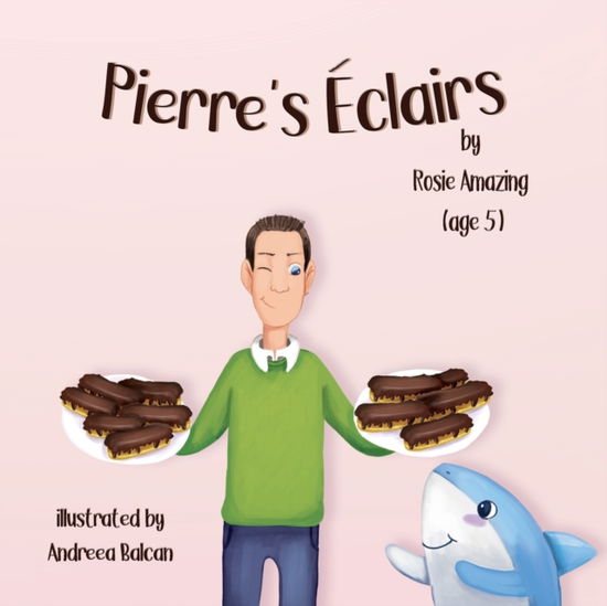 Cover for Rosie Amazing · Pierre's Eclairs (Paperback Book) (2021)