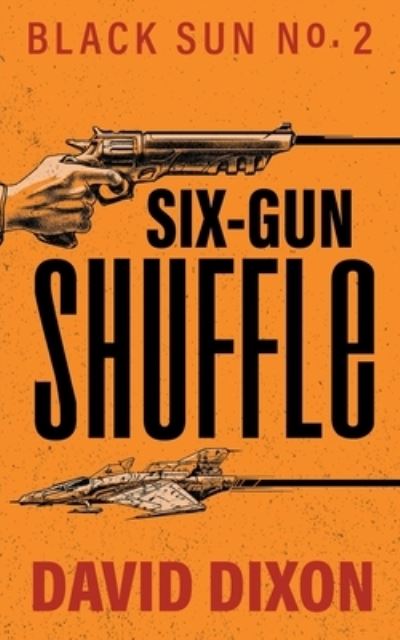 Cover for David Dixon · Six-Gun Shuffle (Paperback Book) (2021)