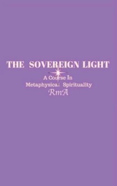 Cover for Rma · The Sovereign Light (Gebundenes Buch) (2019)