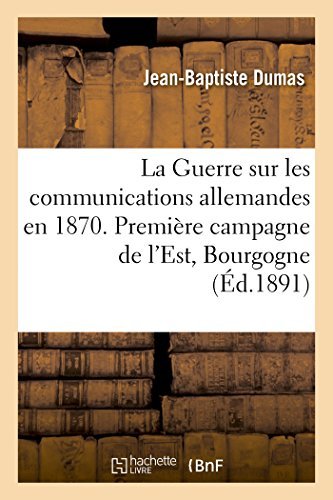 Cover for Dumas-j-b · La Guerre Sur Les Communications Allemandes en 1870 (Paperback Bog) [French edition] (2014)