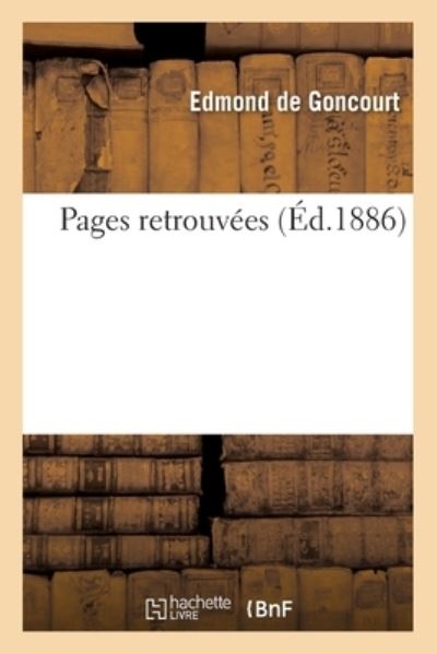 Cover for Edmond de Goncourt · Pages Retrouvees (Paperback Book) (2018)