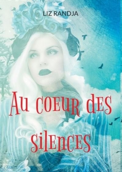Cover for Liz Randja · Au coeur des silences (Paperback Bog) (2021)