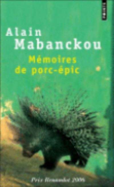 Memoires de porc-epic - Alain Mabanckou - Kirjat - Points - 9782757865057 - sunnuntai 1. lokakuuta 2017