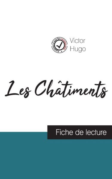 Les Chatiments de Victor Hugo (fiche de lecture et analyse complete de l'oeuvre) - Victor Hugo - Books - Comprendre la littérature - 9782759311057 - July 3, 2023