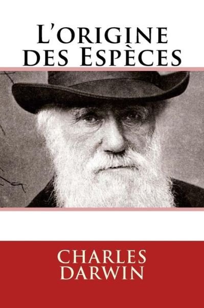 Cover for Charles Darwin · L'origine Des Especes (Paperback Book) [French edition] (2013)