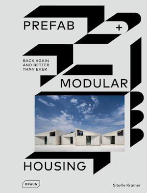 Prefab & Modular Housing: Back Again - And Better Than Ever - Sibylle Kramer - Livros - Braun Publishing AG - 9783037683057 - 26 de junho de 2025