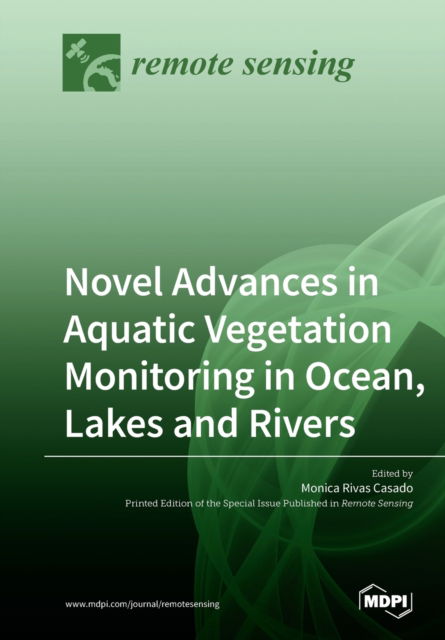 Cover for Monica Rivas Casado · Novel Advances in Aquatic Vegetation Monitoring in Ocean, Lakes and Rivers (Paperback Book) (2019)