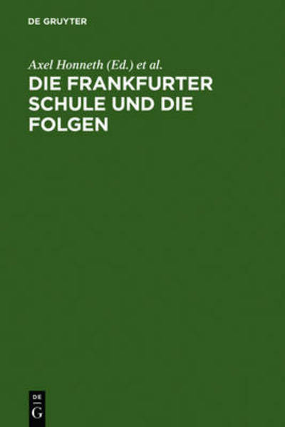 Frankfurter Schule und Folgen - Axel Honneth - Książki - Walter de Gruyter - 9783110108057 - 1 listopada 1986