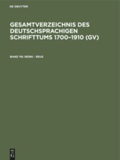 Cover for Hilmar Schmuck · Gesamtverzeichnis des Deutschsprachigen Schrifttums 1700-1910 (Gv), Band 116, Reink - Reus (Bok) (1984)