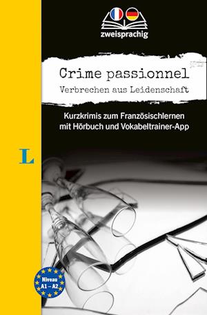 Cover for Langenscheidt Krimi Zweisprachig FranzÃ¶sisch · Crime Passionnel - Verbrechen Aus Leidenschaft (a1/a (Book)