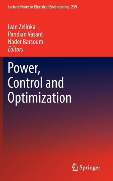 Cover for Ivan Zelinka · Power, Control and Optimization - Lecture Notes in Electrical Engineering (Hardcover Book) [2013 edition] (2013)