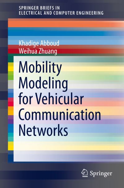 Cover for Khadige Abboud · Mobility Modeling for Vehicular Communication Networks - SpringerBriefs in Electrical and Computer Engineering (Paperback Book) [1st ed. 2015 edition] (2016)