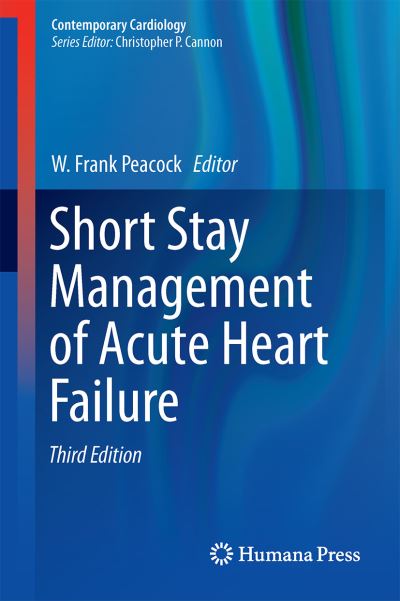 Cover for Short Stay Management of Acute Heart Failure - Contemporary Cardiology (Hardcover Book) [Third Edition 2017 edition] (2017)