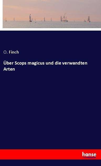 Cover for Finch · Über Scops magicus und die verwan (Book)
