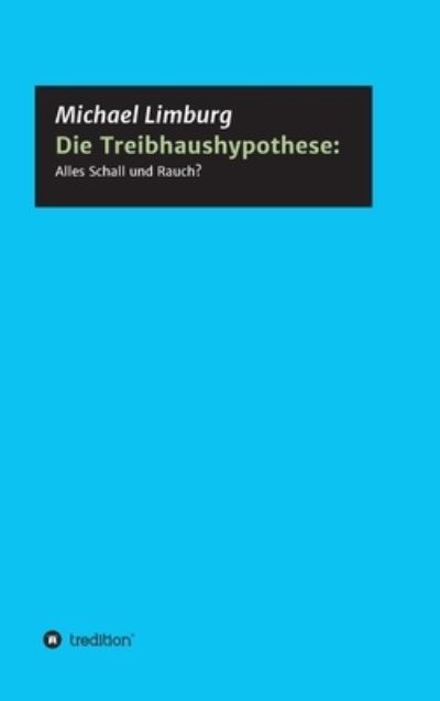 Cover for Michael Limburg · Die Treibhaushypothese (Hardcover Book) (2021)