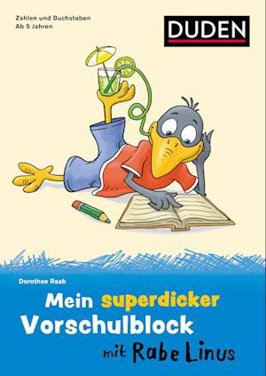 Mein superdicker Vorschulblock mit Rabe Linus - Dorothee Raab - Książki - Duden ein Imprint von Cornelsen Verlag G - 9783411720057 - 10 czerwca 2024