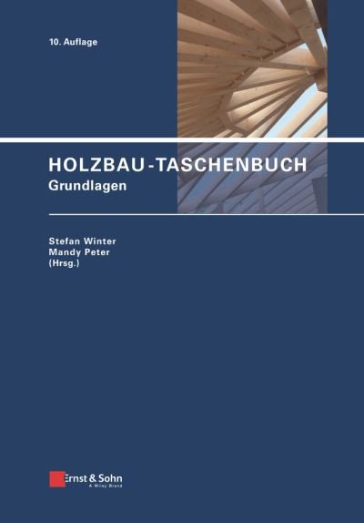 Cover for S Winter · Holzbau-Taschenbuch: Grundlagen - Holzbau-Taschenbuch (Hardcover Book) [10. Auflage edition] (2021)