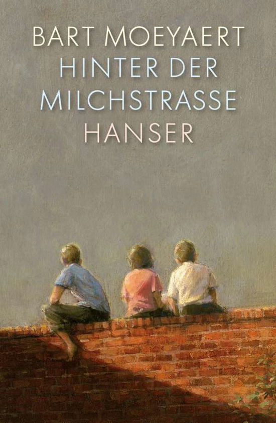 Hinter Der MilchstraÃŸe - Bart Moeyaert - Boeken -  - 9783446243057 - 