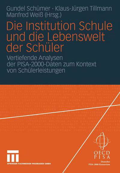 Cover for Gundel Schumer · Die Institution Schule Und Die Lebenswelt Der Schuler: Vertiefende Analysen Der Pisa-2000-Daten Zum Kontext Von Schulerleistungen (Pocketbok) [2004 edition] (2004)