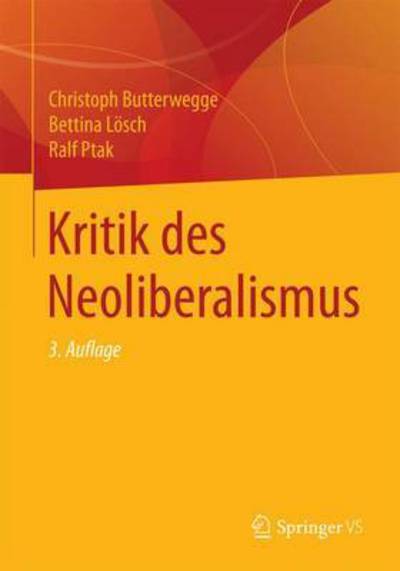 Cover for Christoph Butterwegge · Kritik Des Neoliberalismus (Hardcover Book) [3rd 3., Aktualisierte Aufl. 2017 edition] (2016)