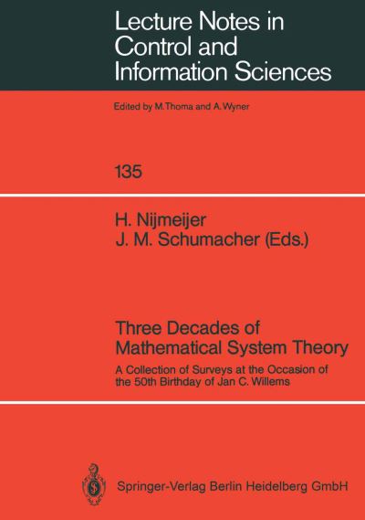 Hendrik Nijmeijer · Three Decades of Mathematical System Theory: A Collection of Surveys at the Occasion of the 50th Birthday of Jan C. Willems - Lecture Notes in Control and Information Sciences (Paperback Book) [1989 edition] (1989)