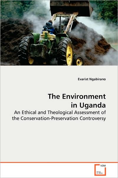 Cover for Evarist Ngabirano · The Environment in Uganda: an Ethical and Theological Assessment of Theconservation-preservation Controversy (Paperback Book) (2008)