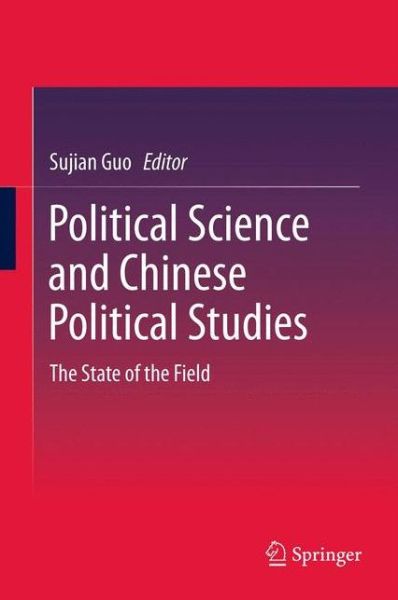 Cover for Sujian Guo · Political Science and Chinese Political Studies: The State of the Field (Paperback Book) [2013 edition] (2014)