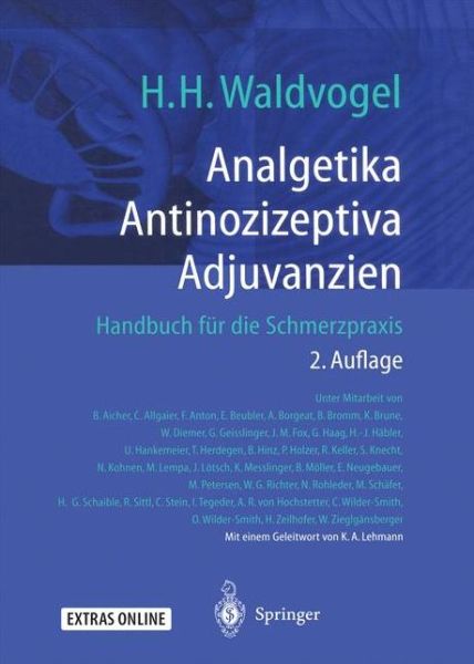 Cover for Herman H. Waldvogel · Analgetika Antinozizeptiva Adjuvanzien: Handbuch fur die Schmerzpraxis (Paperback Book) [German, 2. Aufl. 2001. Softcover Reprint of the Original 2nd Ed. edition] (2013)