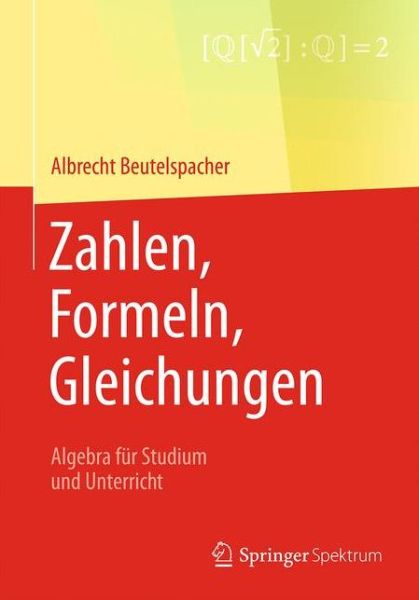 Cover for Albrecht Beutelspacher · Zahlen Formeln Gleichungen (Book) (2017)