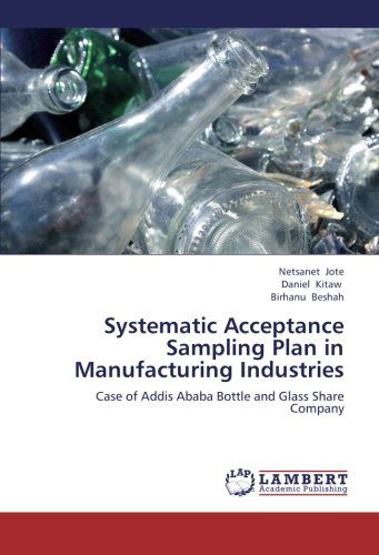 Cover for Birhanu Beshah · Systematic Acceptance Sampling Plan in Manufacturing Industries: Case of Addis Ababa Bottle and Glass Share Company (Pocketbok) (2012)