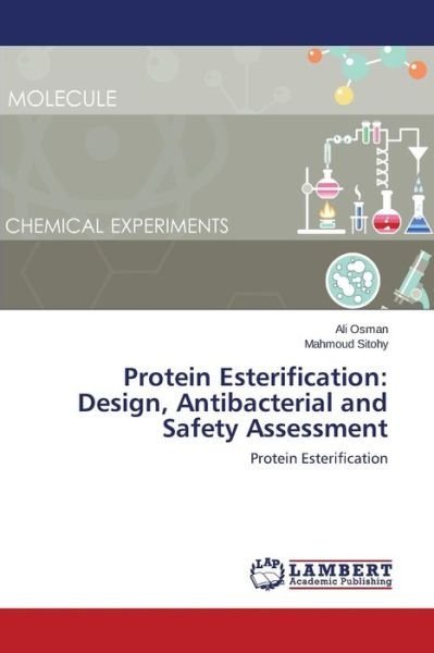 Cover for Osman Ali · Protein Esterification: Design, Antibacterial and Safety Assessment (Paperback Bog) (2015)