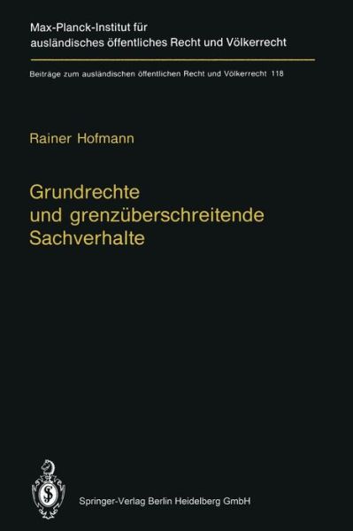 Cover for Rainer Hofmann · Grundrechte und grenzuberschreitende Sachverhalte: Human Rights and Situations of Transboundary Nature (English Summary) - Beitrage zum auslandischen offentlichen Recht und Volkerrecht (Paperback Book) [Softcover reprint of the original 1st ed. 1994 edition] (2013)