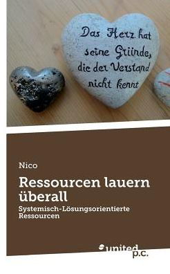 Ressourcen Lauern Überall - Nico - Kirjat - united p.c. Verlag - 9783710317057 - maanantai 26. tammikuuta 2015