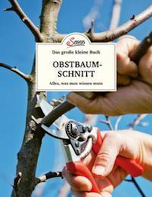 Das große kleine Buch: Obstbaumschnitt - Erwin Palnstorfer - Books - Servus - 9783710403057 - April 14, 2022