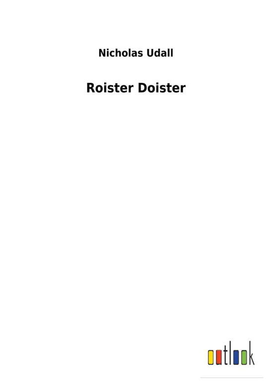 Cover for Udall · Roister Doister (Buch) (2018)