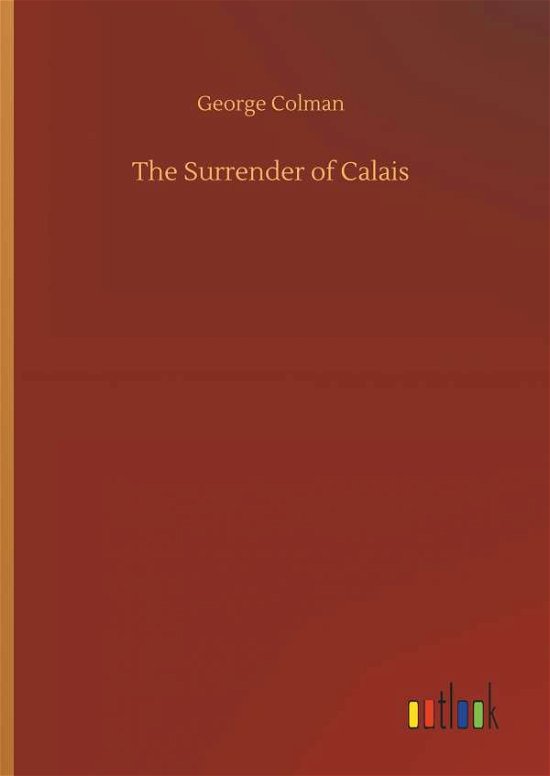 Cover for Colman · The Surrender of Calais (Book) (2018)