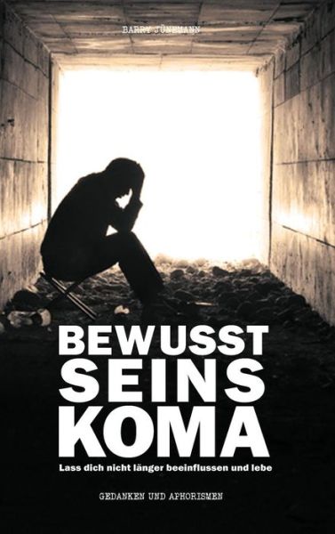 Bewusstseinskoma - Jünemann - Books -  - 9783734502057 - December 28, 2015