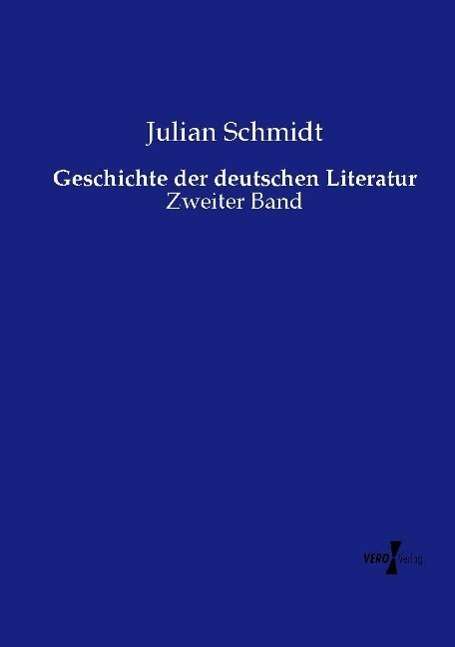 Cover for Julian Schmidt · Geschichte der deutschen Literatur: Zweiter Band (Paperback Book) (2020)