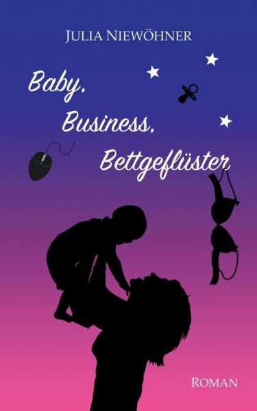 Cover for Niewöhner · Baby, Business, Bettgeflüster (Book) (2018)