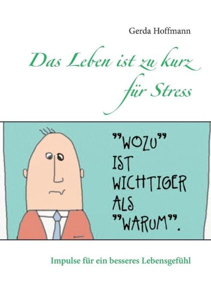 Cover for Gerda Hoffmann · Das Leben Ist Zu Kurz Fur Stress (Paperback Book) (2015)