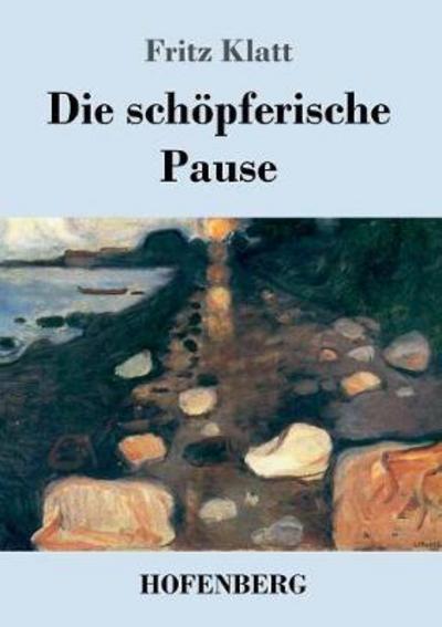 Cover for Klatt · Die schöpferische Pause (Book) (2017)