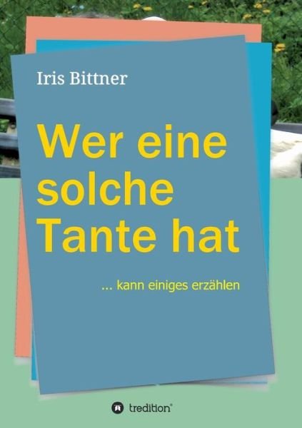 Cover for Bittner · Wer eine solche Tante hat (Bog) (2019)