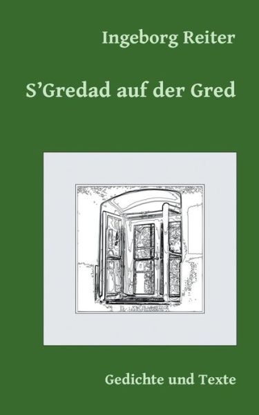 Cover for Ingeborg Reiter · S'Gredad auf der Gred (Paperback Book) (2019)
