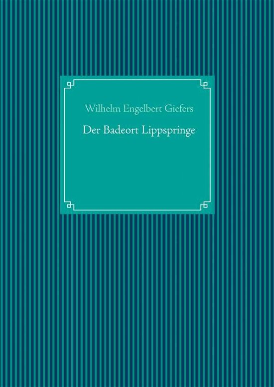 Cover for Giefers · Der Badeort Lippspringe (Bog)