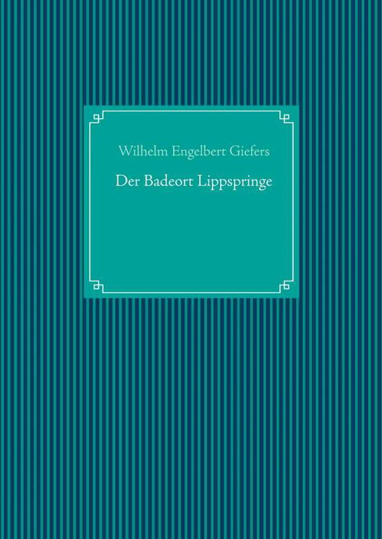 Cover for Giefers · Der Badeort Lippspringe (Buch)