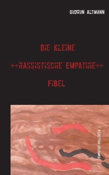 Cover for Gudrun Altmann · Die kleine rassistische Empathie Fibel: Empathie-Kollektiv 2 (Paperback Bog) (2020)