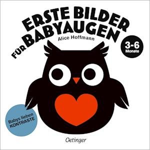 Erste Bilder für Babyaugen. Ab 3 Monaten - Alice Hoffman - Books - Verlag Friedrich Oetinger GmbH - 9783751204057 - July 14, 2023