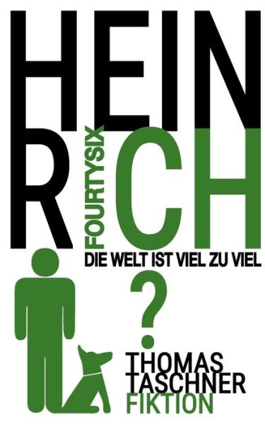 Cover for Thomas Taschner · HEINRICH Fourtysix: Die Welt ist viel zu viel (Paperback Book) (2020)