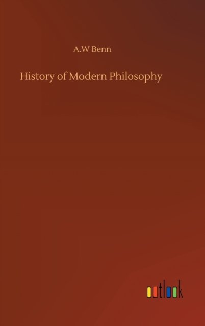 Cover for A W Benn · History of Modern Philosophy (Gebundenes Buch) (2020)